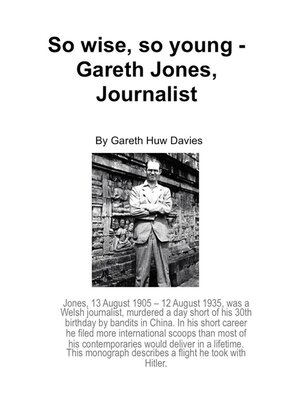 cover image of So Wise, So Young--Gareth Jones, Journalist.